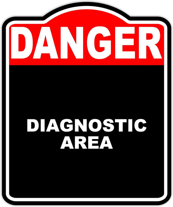 Diagnostic Area Danger Red Black Aluminum Composite Sign 15 x 18 inches