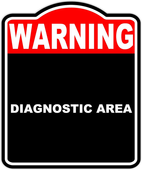Diagnostic Area Warning Red Black Aluminum Composite Sign 15 x 18 inches