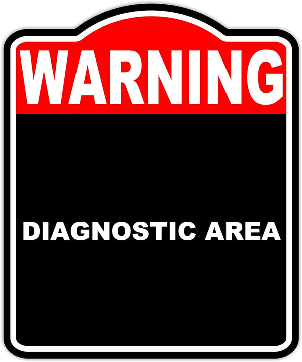 Diagnostic Area Warning Red Black Aluminum Composite Sign 15 x 18 inches