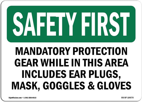 OSHA Safety First Sign - Mandatory Protection Gear While in This | Aluminum Sign for Business, Work Site, Warehouse