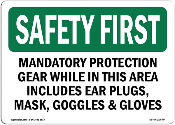 OSHA Safety First Sign - Mandatory Protection Gear While in This | Aluminum Sign for Business, Work Site, Warehouse
