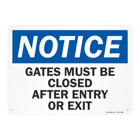 SmartSign-U9-1435-NA "Notice - Gates Must Be Closed After Entry Or Exit" Sign | Aluminum 10" x 14" - Black/Blue on White