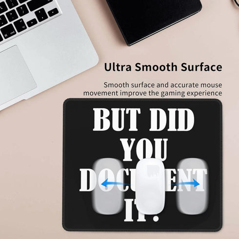 But Did You Document It Mouse Pad, Humorous Water Resistant Computer Mat with Anti-Slip Rubber Base, 7.9 X 9.5 in