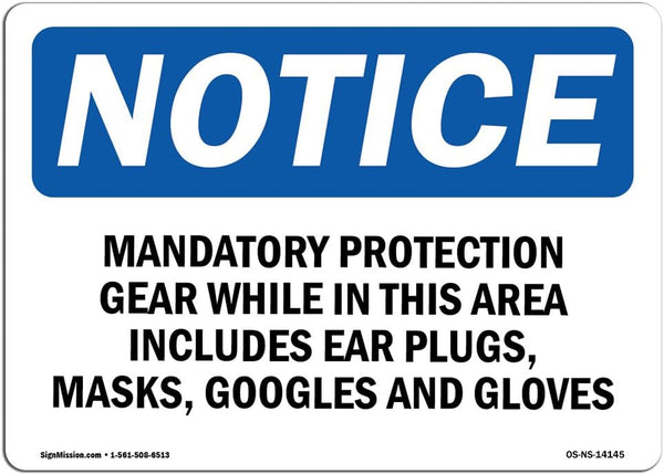 OSHA Notice Sign - Mandatory Protection Gear While In This Area, Aluminum Sign Made in the USA