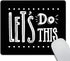 Smooffly Let's do This Motivational Quote Cute Rectangle Mouse Pad for Computers & Laptop