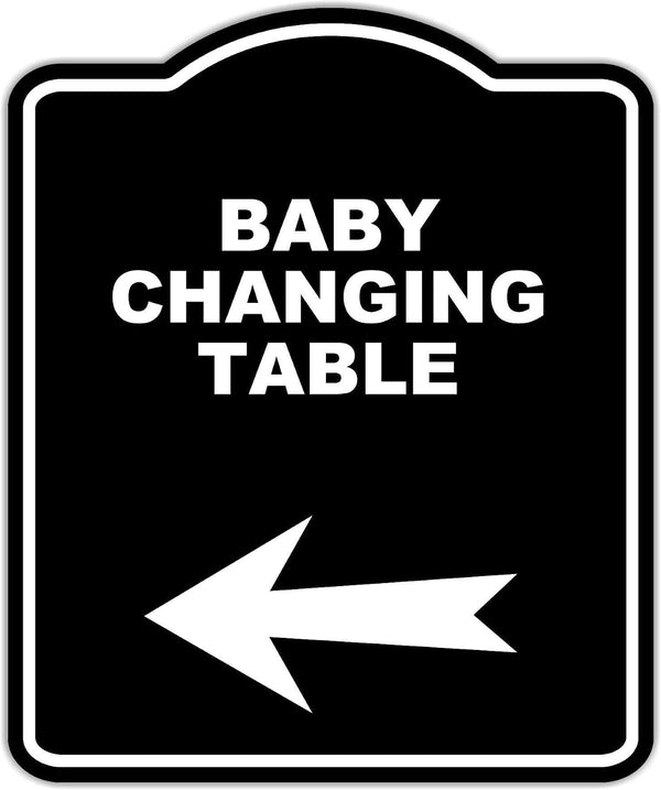 BABY CHANGING TABLE Black Sign Arrow Left Aluminum Composite Sign 8.5 x