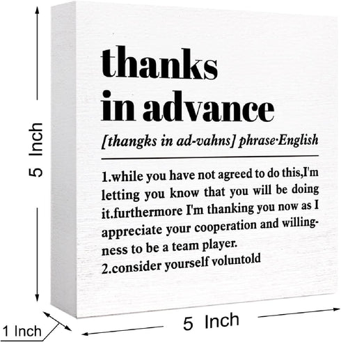Funny Office Wood Box Sign, Thanks In Advance Definition Wooden Block Sign for Home Office Cubicle Décor