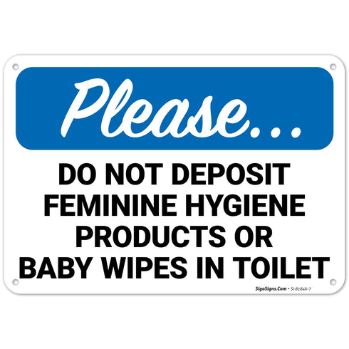 Please Do Not Deposit Feminine Hygiene Products Or Baby Wipes in Toilet