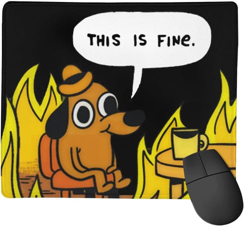 This is Fine Dog Fire Funny Meme Mouse Pad, Non-Slip Gaming Mouse Pad with Stitched Edge