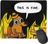This is Fine Dog Fire Funny Meme Mouse Pad, Non-Slip Gaming Mouse Pad with Stitched Edge