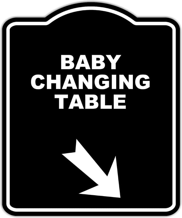 BABY CHANGING TABLE Black Sign Arrow Down Right Aluminum Composite Sign 8.5