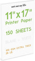 Sort Out My Life 11 x 17 Paper (Tabloid Size), 150 Sheets, 100 GSM Premium Blank