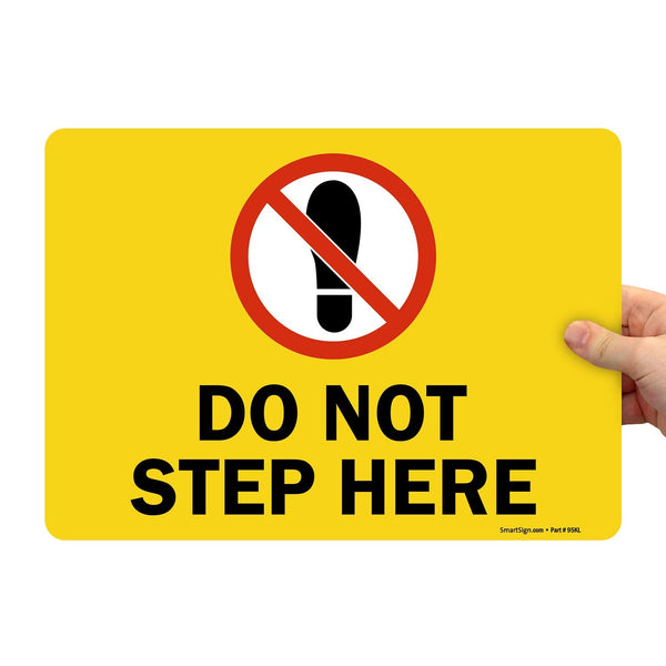 SmartSign “Do Not Step Here” Label | 10" x 14" Laminated Vinyl, Model S2-0762-EU-14