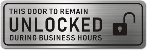Metal Stainless Steel Door Sign - This Door To Remain Unlocked During Business Hours, Self Adhesive