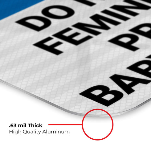 12x18 Inches, 3M .063 Please Do Not Deposit Feminine Hygiene Products Or Baby Wipes in Toilet Sign, EGP Reflective