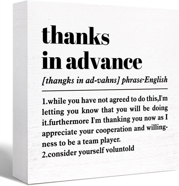 Funny Office Wood Box Sign, Thanks In Advance Definition Wooden Block Sign for Home Office Cubicle Décor