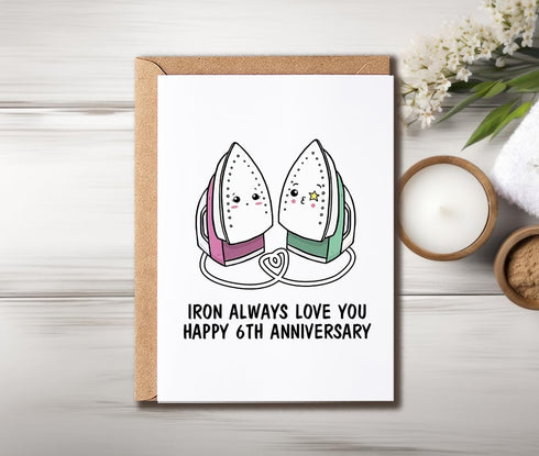 Iron Always Love You Card, Cute 6th Anniversary Card, Funny Greeting Card, White