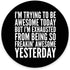 Funny Quotes Round Mouse Pad, "To Be Awesome" Quote Mat, 7.9"X7.9" Inch