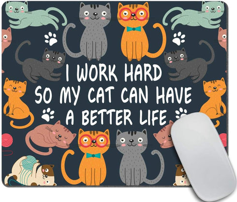 Funny Cat Mouse Pad, New Job Present Office Decor, I Work Hard So My Cat Can Have a Better Life