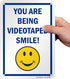 SmartSign "You Are Being Videotaped Smile!" Sign, 7" x 10", Aluminum