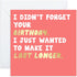 CENTRAL 23 Belated Birthday Card - 'Last Longer' - Funny Sorry It's Late Cards with Fun Stickers