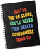 You'll Never Find Better Coworkers Than Us, 160 Blank Pages Spiral Notebook, Funny Leaving Gift for Colleague