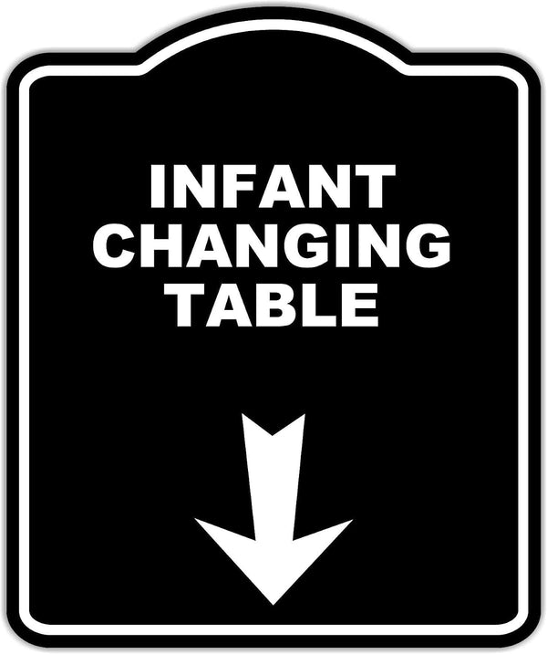 INFANT CHANGING TABLE Black Sign Arrow Down Aluminum Composite Sign 8.5 x