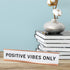 Positive Vibes Only Novelty Nameplate Desk Sign, 2"x10"