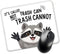 Juoqg It's Called Trash Can Not Trash Cannot Rectangular Mouse Pad, Funny Raccoon