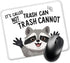 Juoqg It's Called Trash Can Not Trash Cannot Rectangular Mouse Pad, Funny Raccoon
