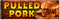 Pulled Pork Vinyl Banner 8 Feet Wide by 2.5 Feet Tall (Made