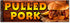 Pulled Pork Vinyl Banner 8 Feet Wide by 2.5 Feet Tall (Made