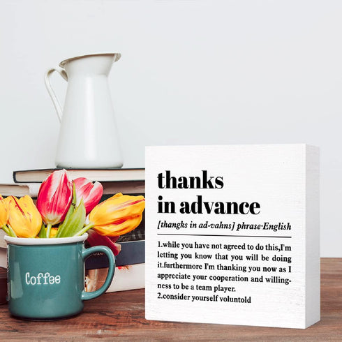 Funny Office Wood Box Sign, Thanks In Advance Definition Wooden Block Sign for Home Office Cubicle Décor