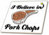 3dRose I Believe in Pork Chops 4 Inch Ceramic Tile
