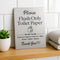 "Flush Only Toilet Paper - Do Not Flush Wipes or Feminine Hygiene