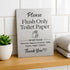"Flush Only Toilet Paper - Do Not Flush Wipes or Feminine Hygiene