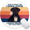 HANTUONE Funny Dog Round Mouse Pad with Non-Slip Rubber and Stitched Edges, Desk Accessories for Women, Friends, Dog