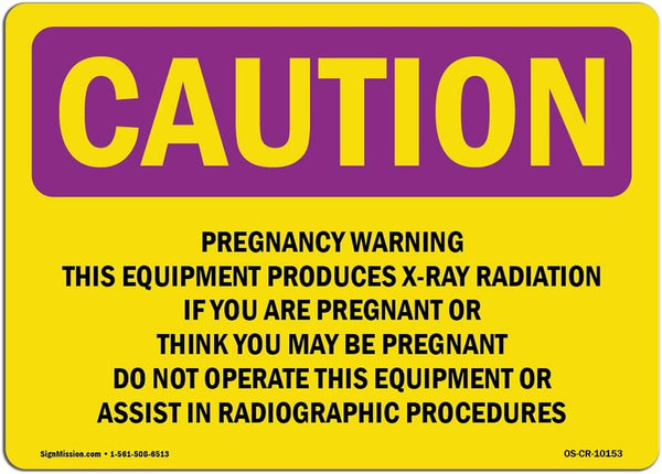 OSHA Caution Radiation Sign - Pregnancy Warning This Equipment Produces | Plastic