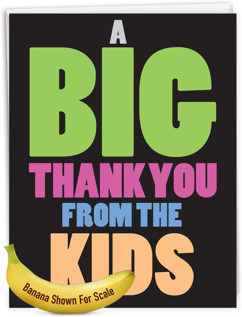 NobleWorks Big Thanks From The Kids, Teacher Parent Thank You Greeting Card with Envelope, Extra Large