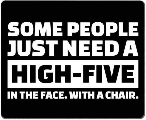 High Five in The Face with a Chair Funny Quote Mouse Pad, Inspirational Coworker Employee Present