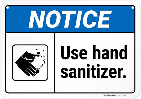 Notice Use Hand Sanitizer Sign, 10x7 Inches, Rust Free .040 Aluminum, Fade