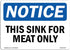 OSHA Notice Sign - Notice This Sink for Meat Only | Aluminum