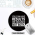 XUNLURY Accessories,7.9x7.9 Inch Black Inspirational Mouse Pad, You Can Have Results or Excuses Not Both Motivational