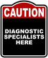 DIAGNOSTIC SPECIALISTS HERE Caution Red Black Aluminum Composite Sign 15 x 18