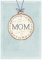 Designer Greetings Mom Pendant with Floral Border Hung from Blue String on