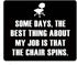 Smooffly Funny Quotes Mouse Pad, Non-Slip Rubber Gaming Mousepad, The Best Thing About My Job is That The Chair Spins