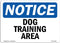 OSHA Notice Sign - Dog Training Area, Aluminum Sign for Business, Construction Site, Warehouse & Shop Area