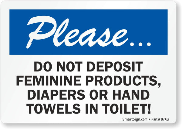 SmartSign 3.5 x 5 inch “Please Do Not Deposit Feminine Products” Label, 3 mil Laminated Adhesive Polyester