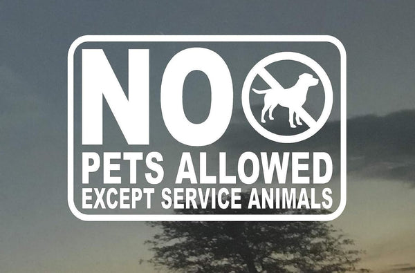 NO PETS ALLOWED EXCEPT SERVICE ANIMALS Business Door Vinyl Decal Sign, 4" X 6"