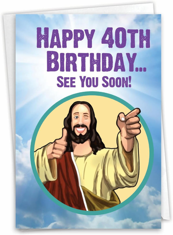 NobleWorks Funny 40th Birthday Greeting Card - Joking God Humor Milestone, 40 Years Happy Bday (1 Card)